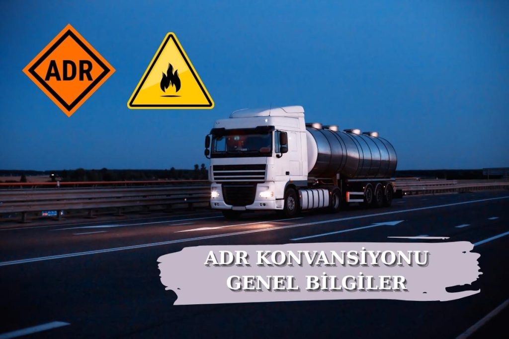 ADR KONVANSİYONU GENEL BİLGİLER