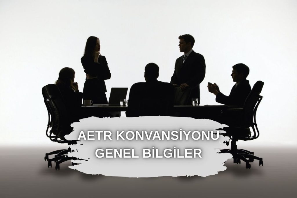 AETR KONVANSİYONU GENEL BİLGİLER