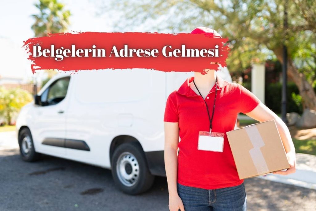 Belgelerin Adrese Gelmesi