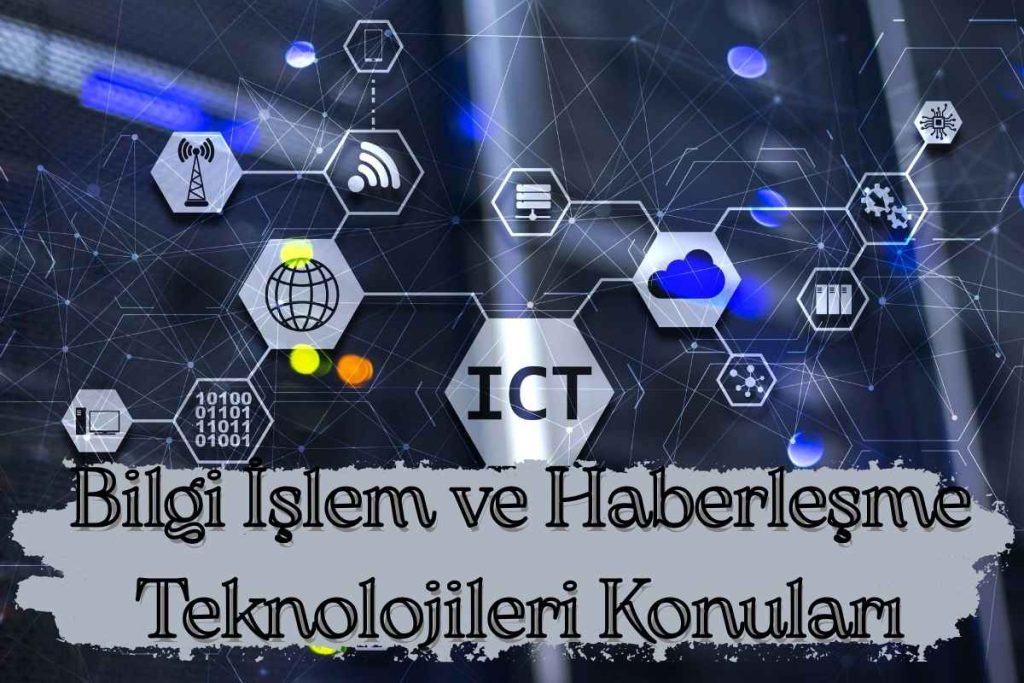 Bilgi İşlem ve Haberleşme Teknolojileri 1 Bilgi İşlem ve Haberleşme Teknolojileri Konuları