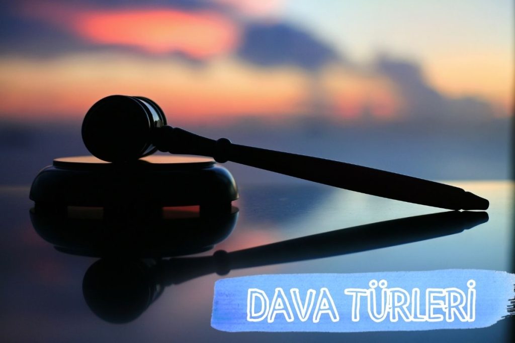 Dava Çeşitleri