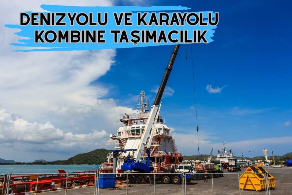 Denizyolu Ve Karayolu Kombine Taşımacılık