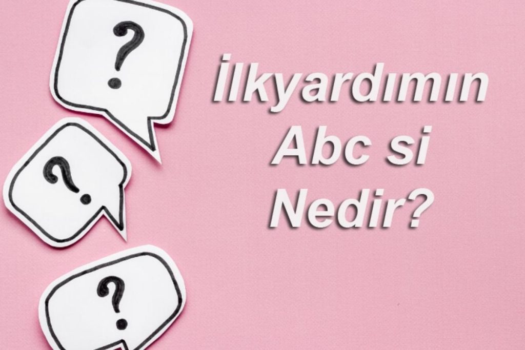 İlk Yardımın ABC’si