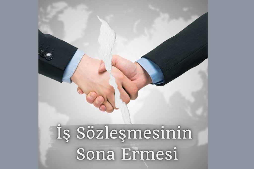 İş Sözleşmesinin Sona Ermesi