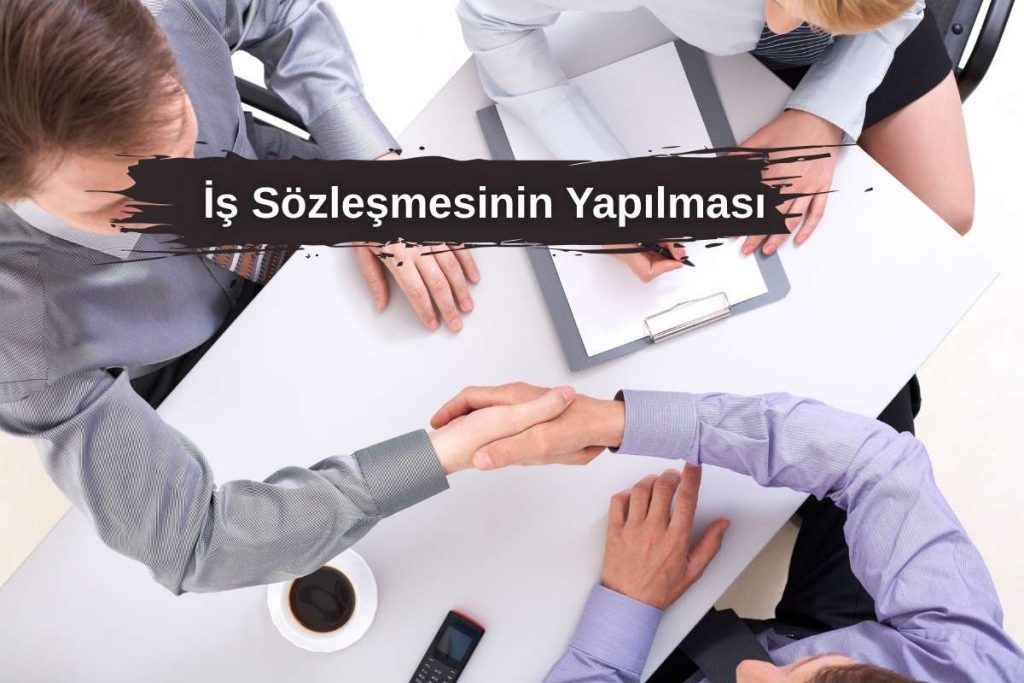 İş Sözleşmesinin Yapılması