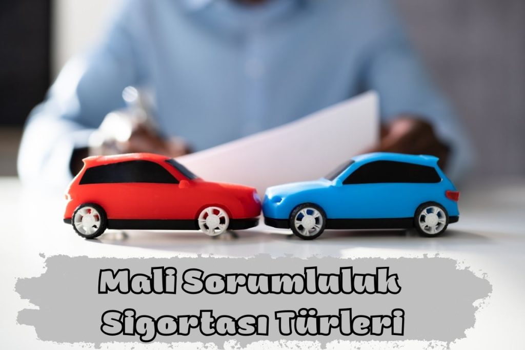 Mali Sorumluluk Sigortası Türleri