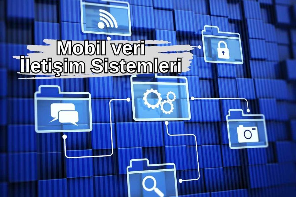 Mobil veri İletişim Sistemleri