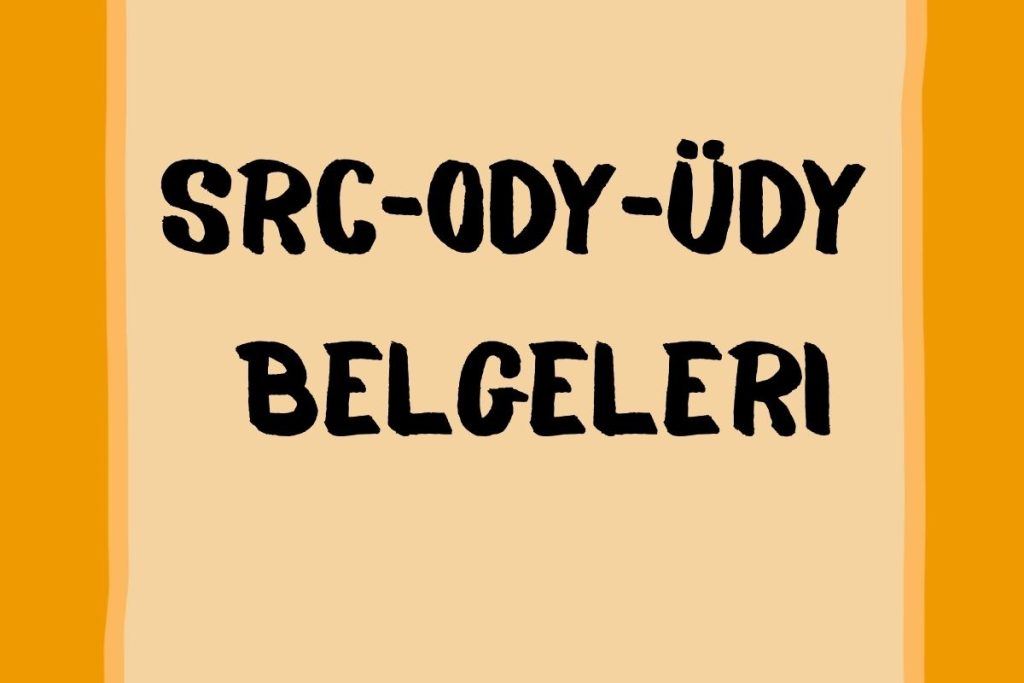 SRC-ODY-ÜDY Belgeleri