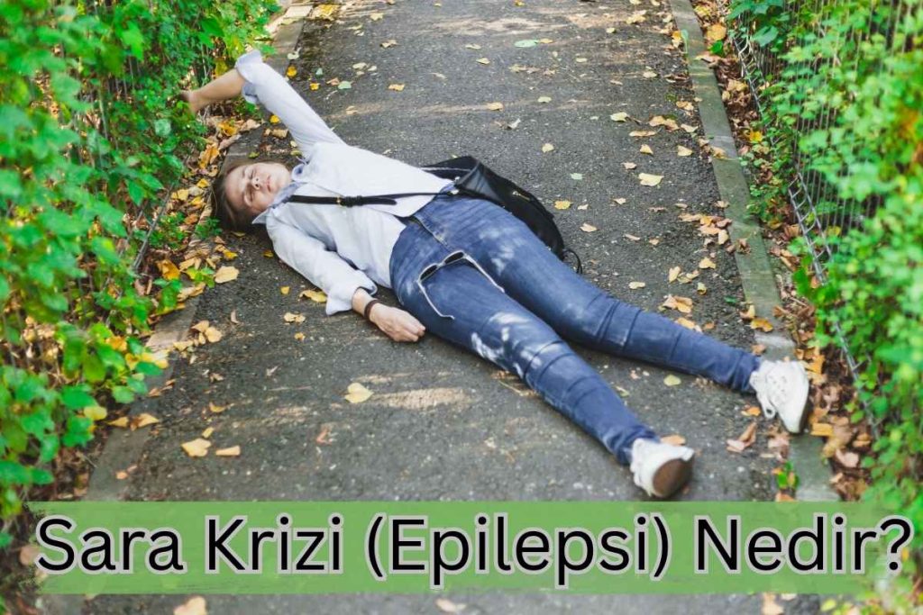 Sara Krizi (Epilepsi) Nedir?