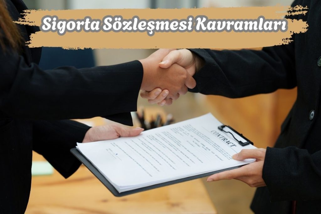 Sigorta Sözleşmesi Kavramları