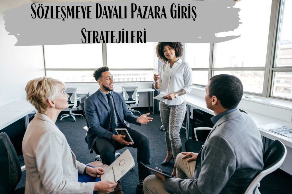 Sözleşmeye Dayalı Pazara Giriş Stratejileri