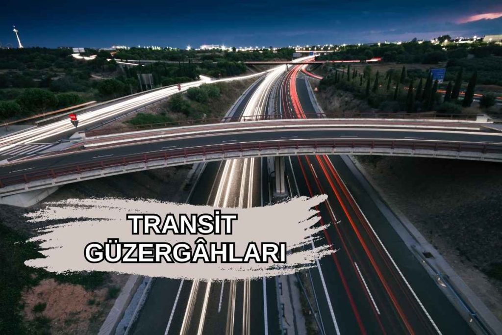 TRANSİT GÜZERGÂHLARI