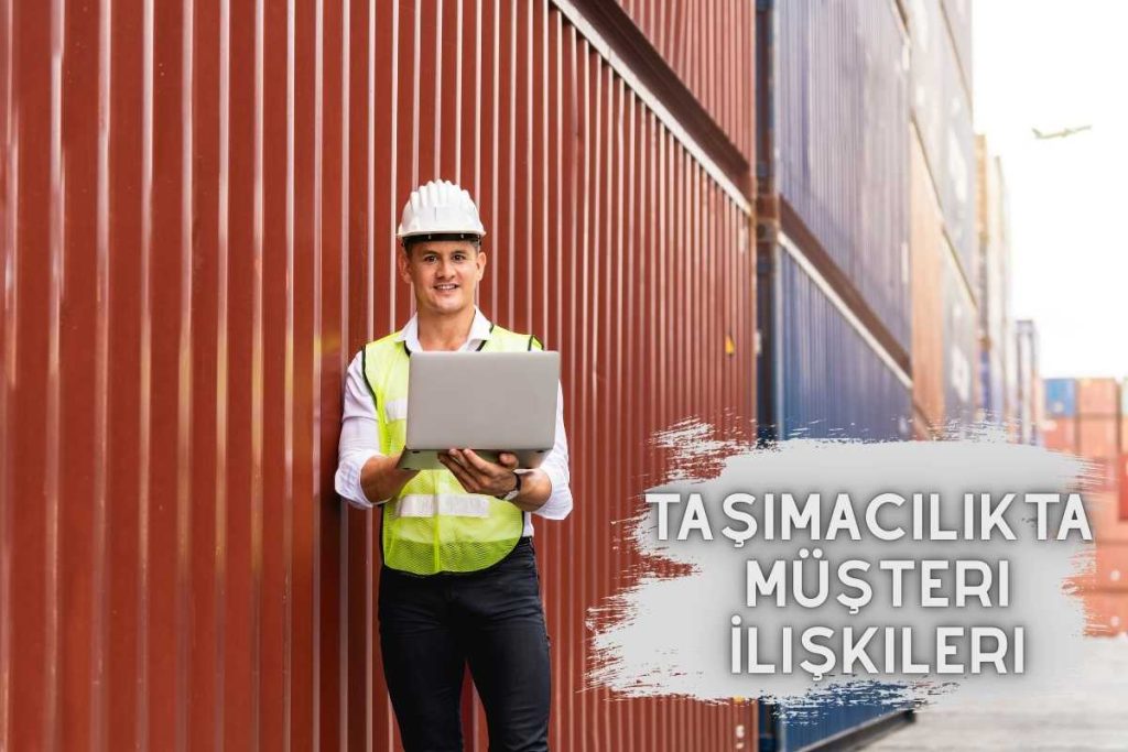 Taşımacılıkta Müşteri İlişkileri