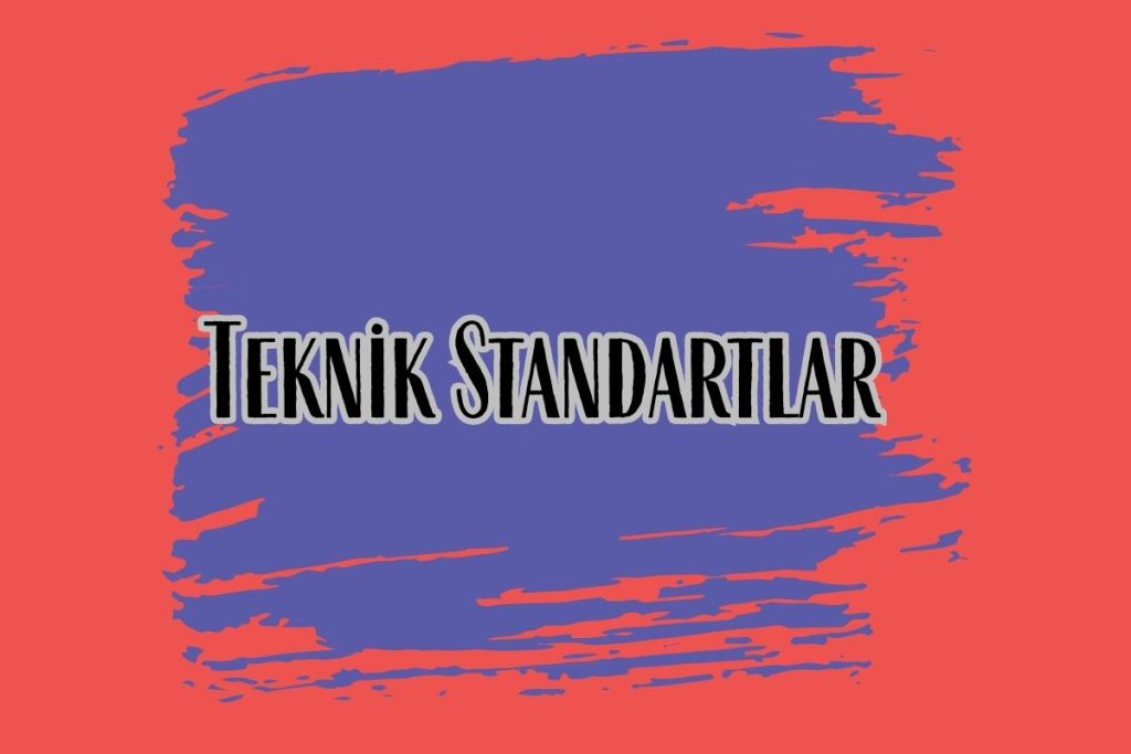 Teknik Standartlar