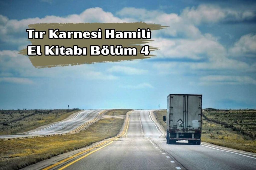 Tır Karnesi Hamili El Kitabı Bölüm 4