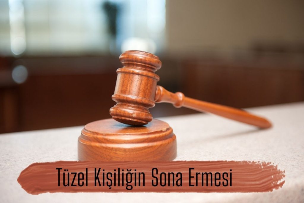 Tüzel Kişiliğin Sona Ermesi