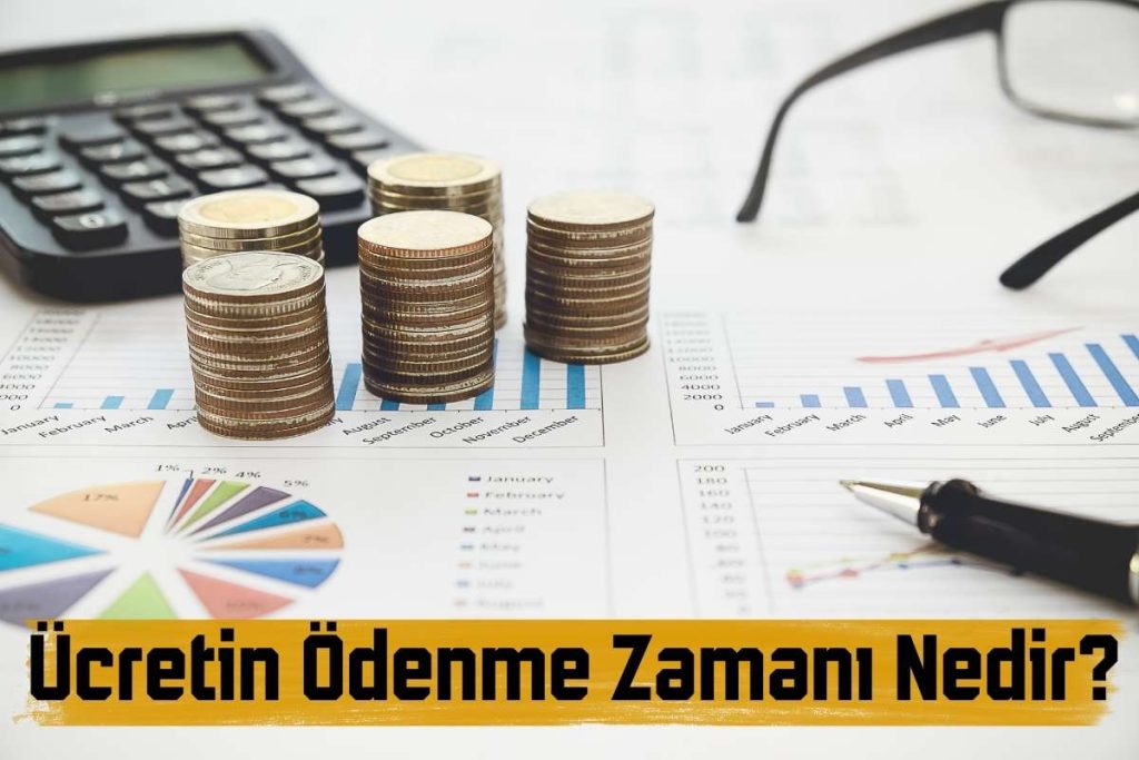 Ücretin Ödenme Zamanı