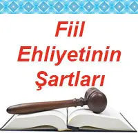 Fiil Ehliyetinin Şartları