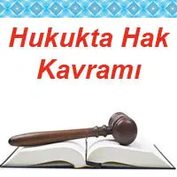 Hak Nedir? Hukukta Hak Kavramı 1 Hukukta Hak Kavramı