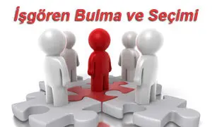 İnsan Kaynakları Yönetiminin İşlevleri 2 İşgören Bulma ve Seçimi