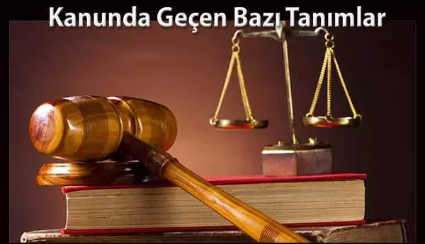 Kanunda Geçen Bazı Tanımlar