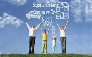 Sigortanın Tanımı Konusu ve Önemi