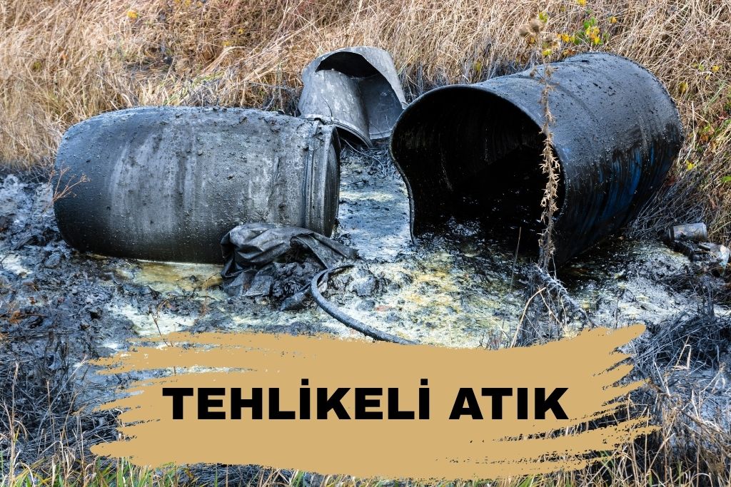 TEHLİKELİ ATIK ve Türleri