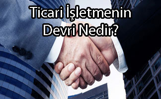 Ticari İşletmenin Devri