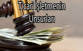 Ticari İşletmenin Unsurları