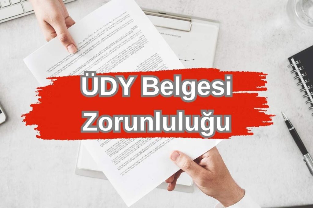 ÜDY Belgesi Zorunluluğu