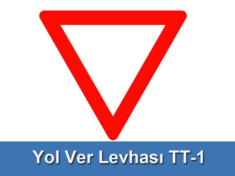 Yol Ver Levhası Kullanımı