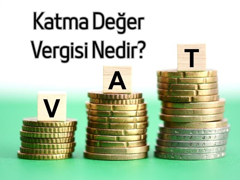 Katma Değer Vergisi Nedir?
