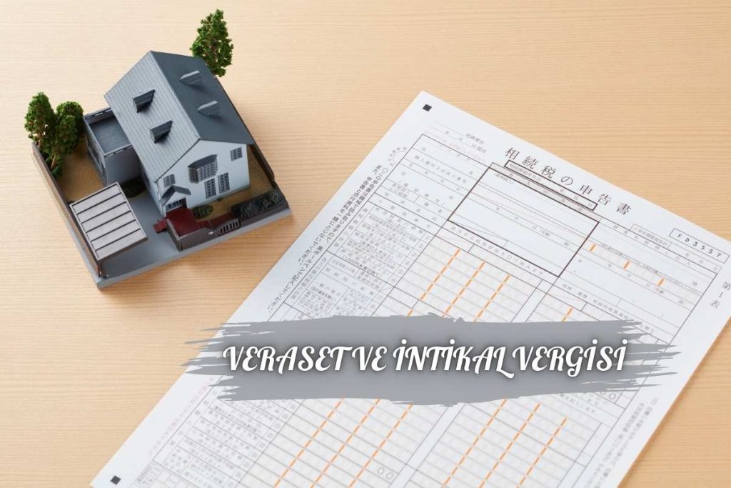 VERASET VE İNTİKAL VERGİSİ