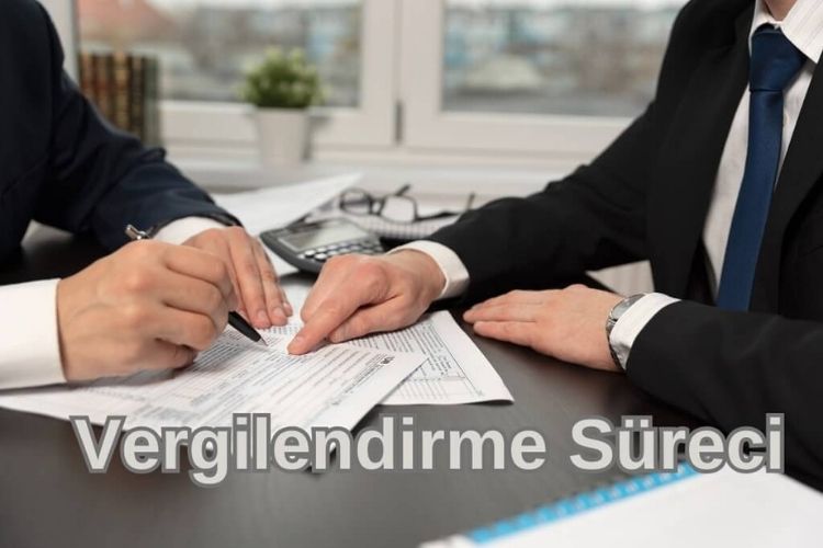 Vergilendirme Süreci Nedir