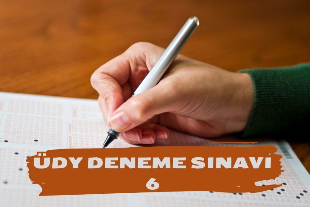 ÜDY DENEME SINAVI 6